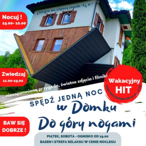 Domek do góry nogami - 1 noc w domku